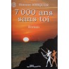 7000 Ans sans toi